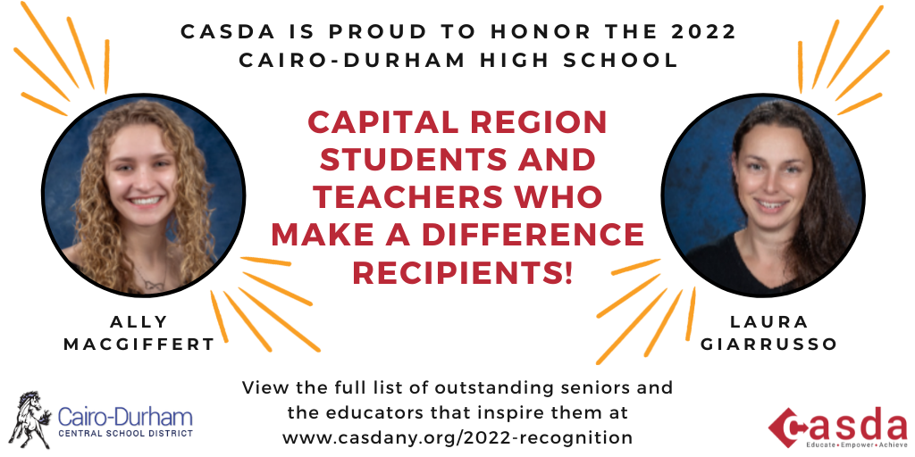 Ally MacGiffert and teacher Laura Giarrusso recognized  as Capital Region Students and Teachers Making a Difference by CASDA (Capital Area School Development Association)